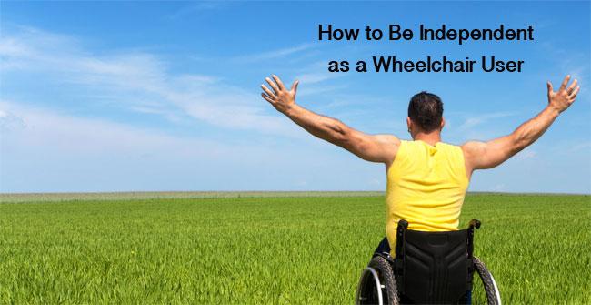 how to be independent as a wheelchair user