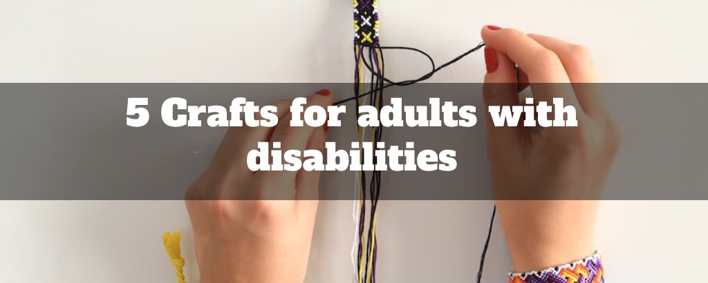 crafts for adults with disabilities