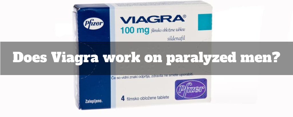Does Viagra work on paralyzed men