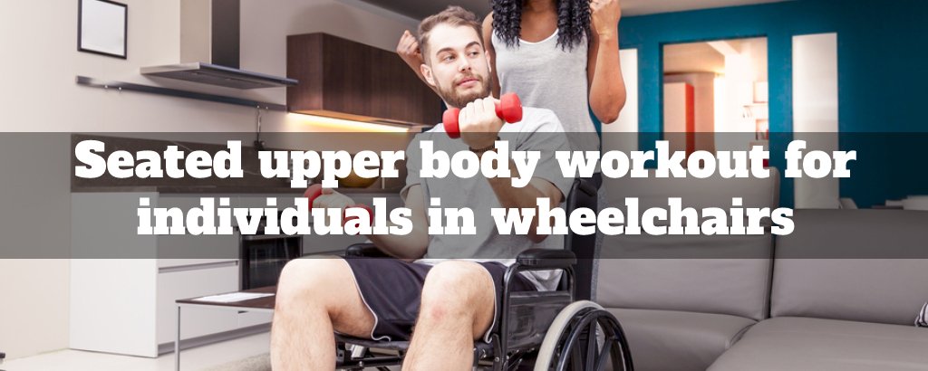 Seated upper body workout for individuals in wheelchairs