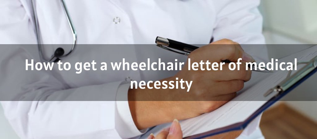 How to get a wheelchair letter of medical necessity