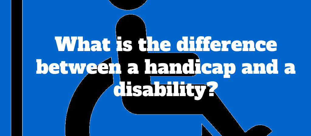 what-is-the-difference-between-a-handicap-and-a-disability